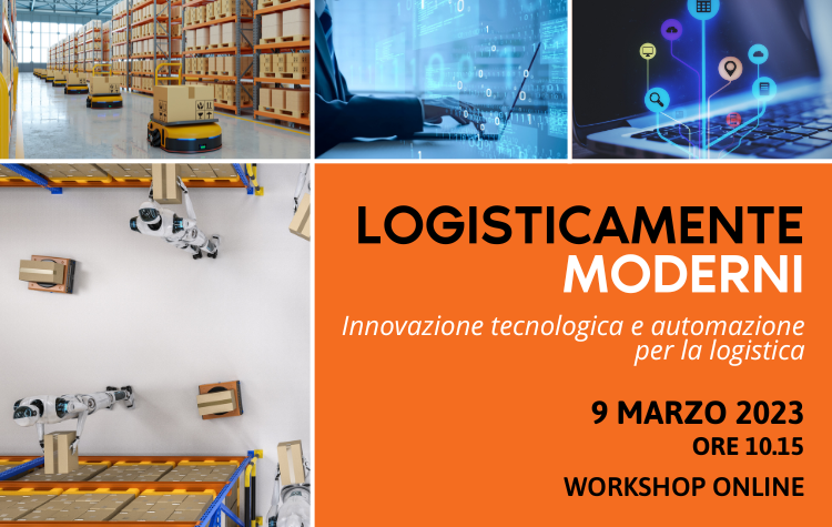 Technoretail - I software di logistica e i sistemi di automazione al centro del workshop online gratuito “Logisticamente Moderni” 