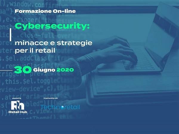 Technoretail - Webinar formativo: “Cybersecurity: minacce e strategie per il retail”  Technoretail - Webinar formativo: “Cybersecurity: minacce e strategie per il retail”